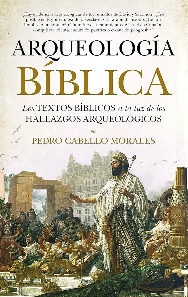 la biblia y la arqueologia - Cómo ha contribuido la arqueología al conocimiento de los escritores del Antiguo Testamento