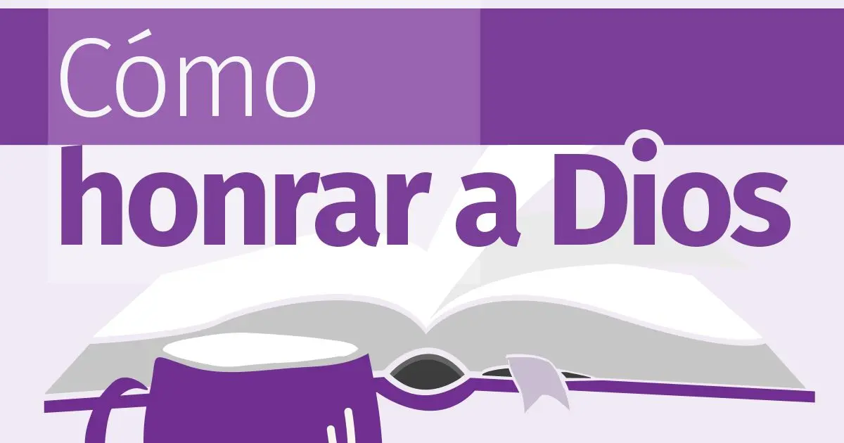 Honrar a Dios según la Biblia: Un camino de amor y obediencia - Cómo puedes honrar a Dios como honrar a dios segun la biblia - Cómo puedes honrar a Dios