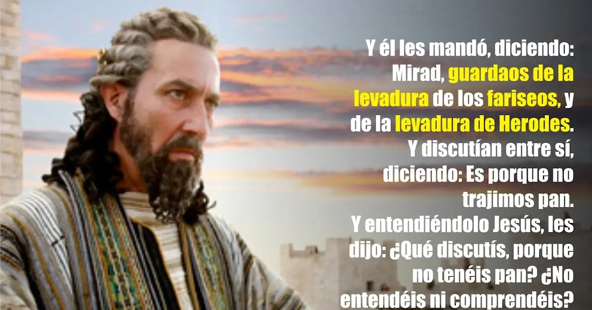 La Levadura de los Fariseos: Una Metáfora de la Hipocresía y la Ceguera Espiritual - Cuál era la levadura de los fariseos que es la levadura de los fariseos en la biblia - Cuál era la levadura de los fariseos