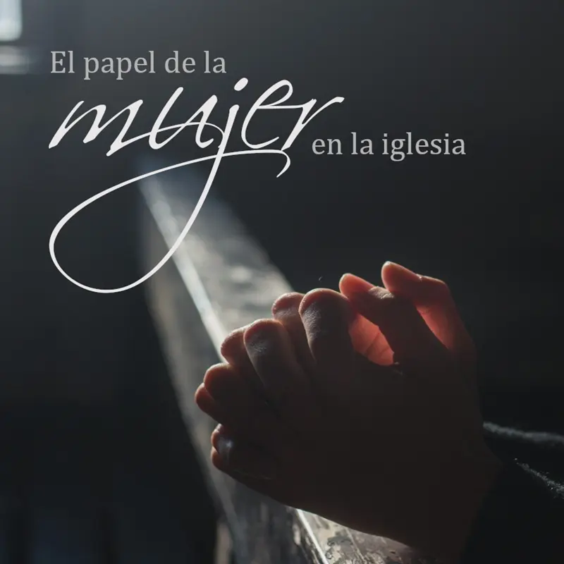 El Rol de la Mujer en la Iglesia: Una Perspectiva Bíblica - Cuál es el papel de la mujer en la iglesia el rol de la mujer en la iglesia - Cuál es el papel de la mujer en la iglesia