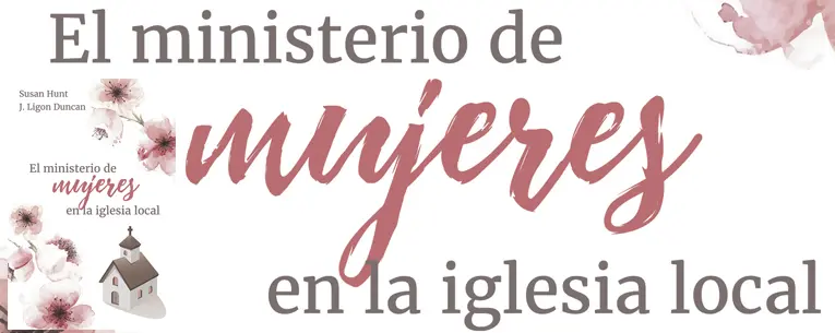 El Ministerio de la Mujer en la Iglesia: Un Llamado a la Plenitud - Cuál es el papel del ministerio de mujeres en la iglesia el ministerio de la mujer en la iglesia - Cuál es el papel del ministerio de mujeres en la iglesia