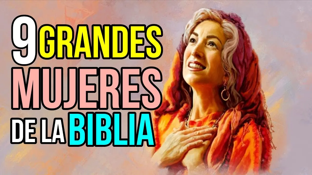 mujeres de la biblia que dejaron huellas - Cuáles fueron las mujeres más destacadas en la Biblia