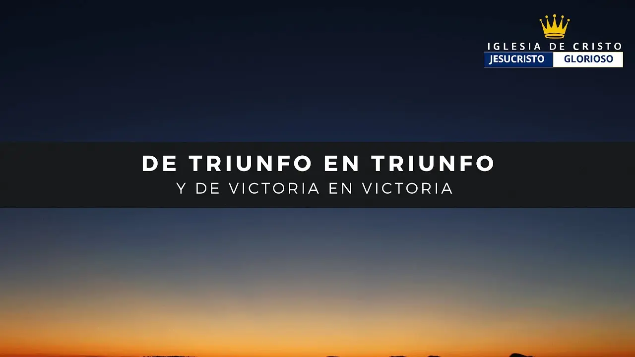 De Triunfo en Triunfo y de Victoria en Victoria: Analizando el Camino del Creyente en la Biblia - Donde dice la Biblia que vamos de triunfo en triunfo y de victoria en victoria de triunfo en triunfo y de victoria en victoria biblia - Donde dice la Biblia que vamos de triunfo en triunfo y de victoria en victoria