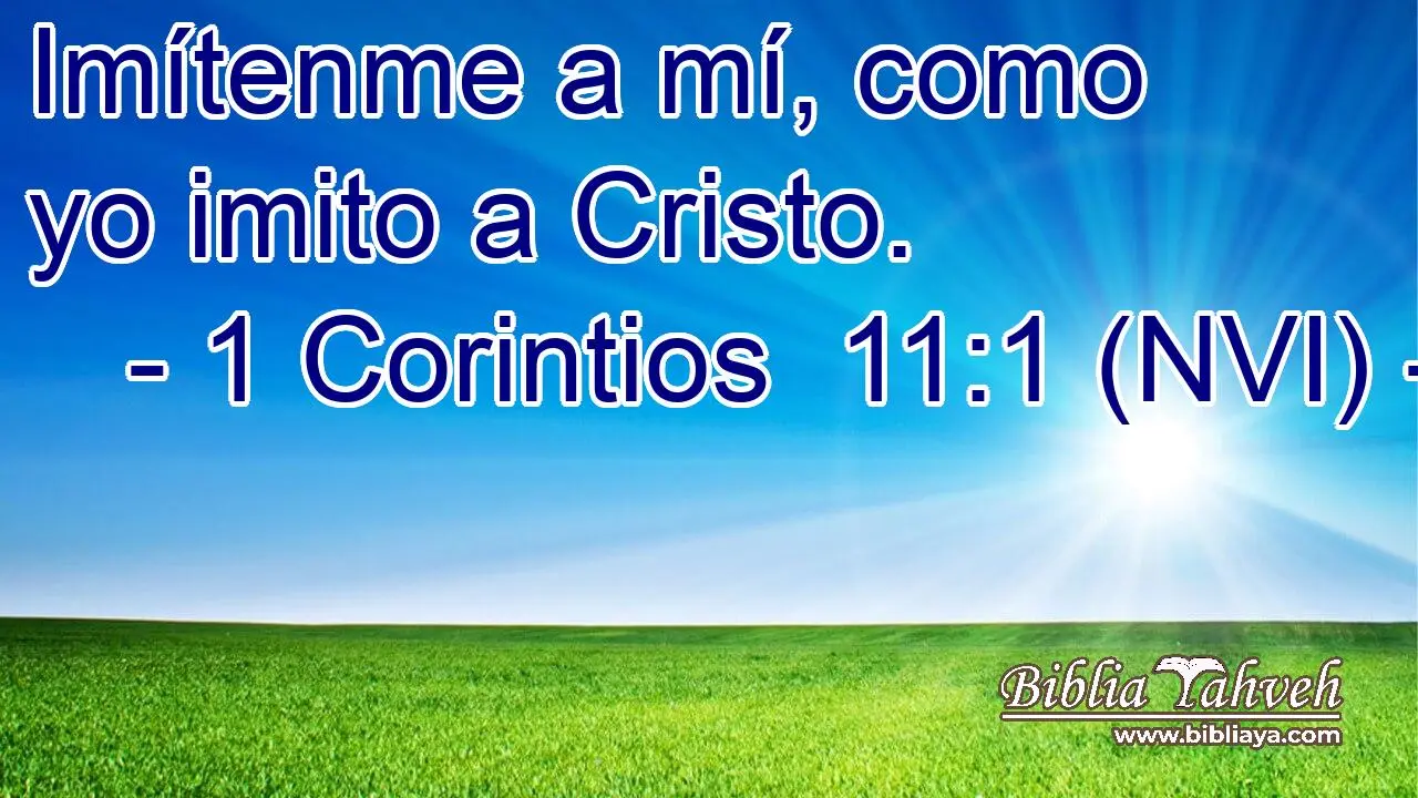 Imitadme a Mí: Un Estudio Bíblico sobre 1 Corintios 11 - Donde dice la Biblia ser imitadores de mí imitadme a mi biblia - Donde dice la Biblia ser imitadores de mí