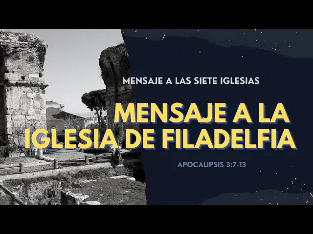 Estudio Bíblico: La Iglesia de Filadelfia - Dónde estaba la Iglesia de Filadelfia en la Biblia estudio biblico la iglesia de filadelfia - Dónde estaba la Iglesia de Filadelfia en la Biblia