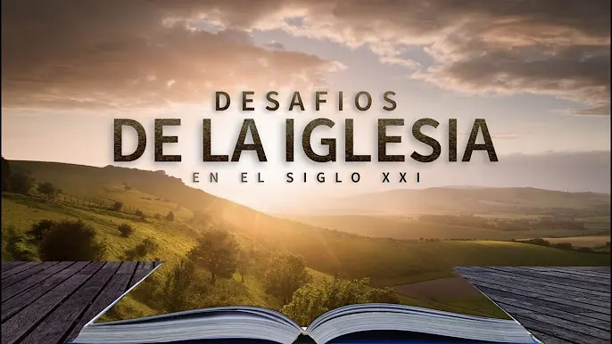 Los Desafíos de la Iglesia en el Siglo XXI: Un Análisis desde la Biblia - Qué dice la Biblia acerca de los desafíos desafíos de la iglesia en el siglo xxi - Qué dice la Biblia acerca de los desafíos