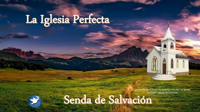 La Iglesia Perfecta: Un Ideal Espiritual en Busca de Realización - Qué dice la Biblia sobre la Iglesia perfecta la iglesia perfecta - Qué dice la Biblia sobre la Iglesia perfecta