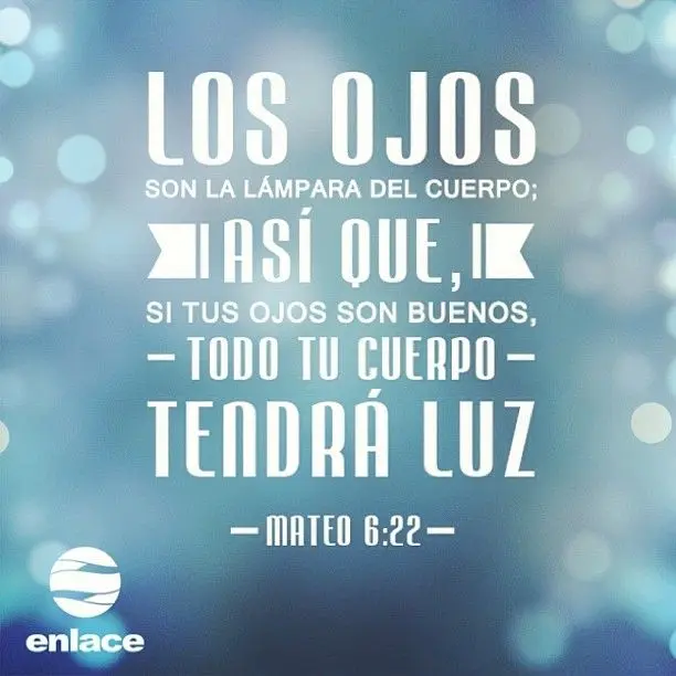 cuida tus ojos biblia - Qué dijo Jesús sobre los ojos