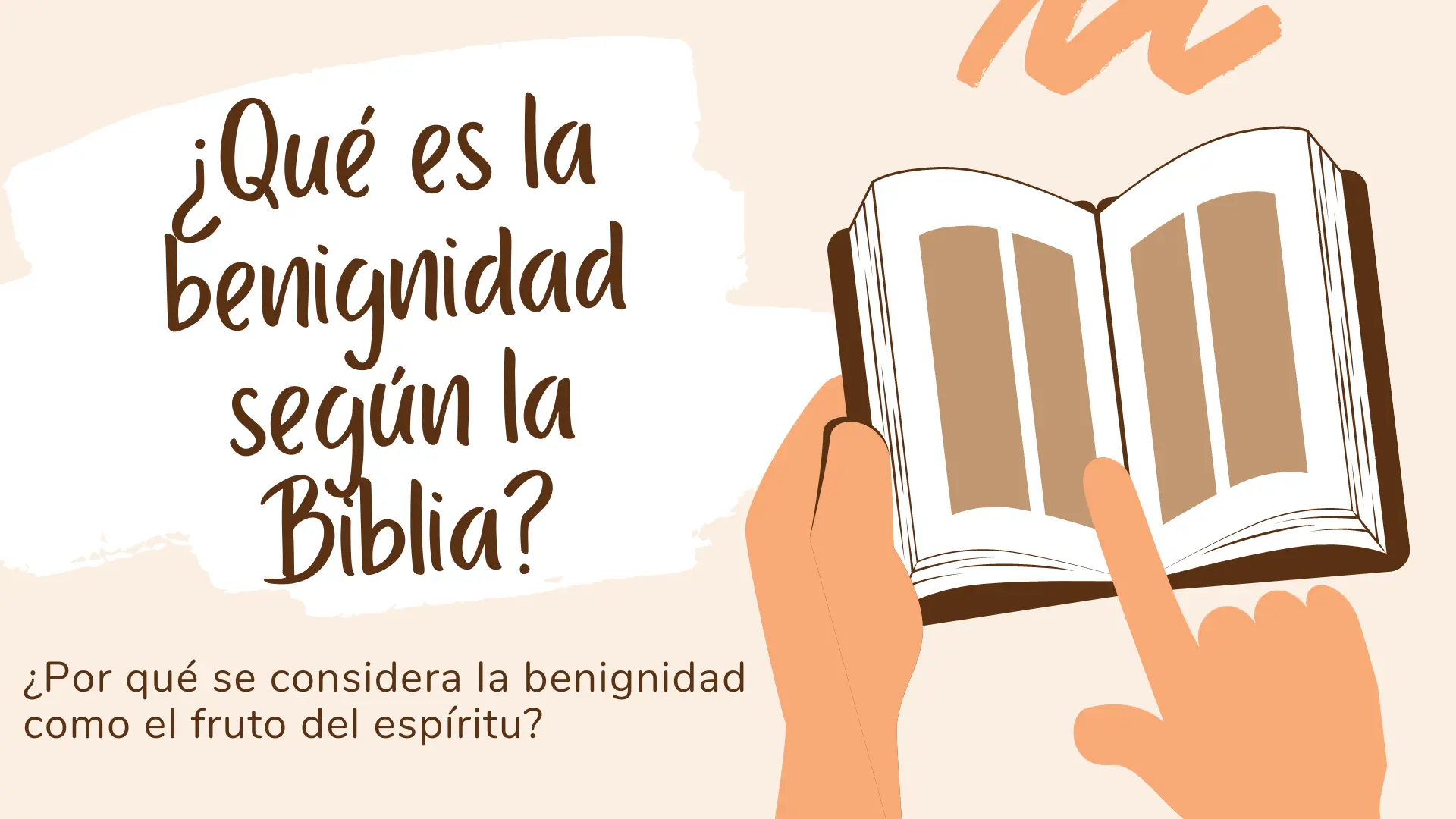 benignidad en la biblia - Qué es benignidad en los frutos del Espíritu Santo