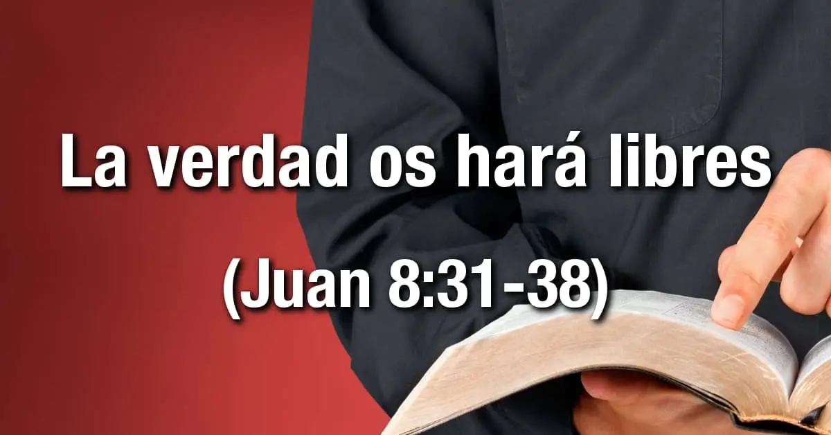 La Verdad Os Hará Libres: Analizando el Significado de Juan 8:32 - Qué es lo que da libertad al creyente según Juan 8 32 donde dice en la biblia la verdad os hara libres - Qué es lo que da libertad al creyente según Juan 8 32