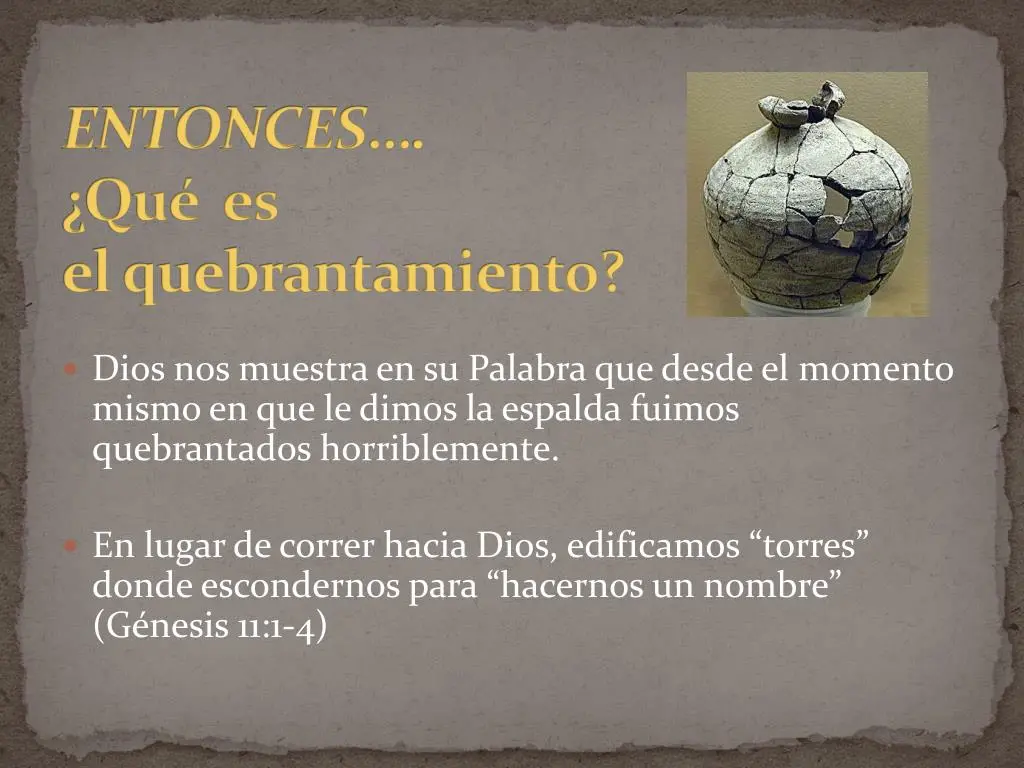 Definición de Quebrantar en la Biblia: Un Viaje hacia la Humildad y la Fe - Qué es ser quebrantado por Dios definicion de quebrantar en la biblia - Qué es ser quebrantado por Dios