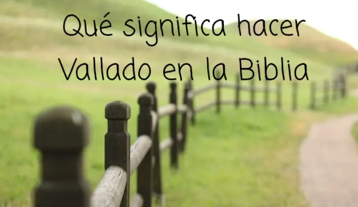 El Vallado en la Biblia: Un Llamado a la Justicia y la Protección - Qué es un vallado en la Biblia hacer vallado en la biblia - Qué es un vallado en la Biblia