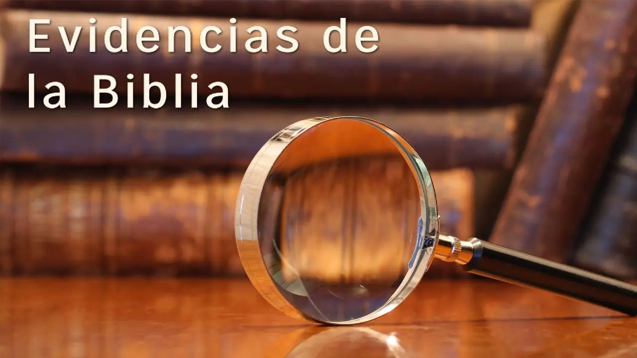 Evidencias de la Biblia: Analizando la Historia, la Arqueología y la Ciencia - Qué es una evidencia en la Biblia evidencias de la biblia - Qué es una evidencia en la Biblia