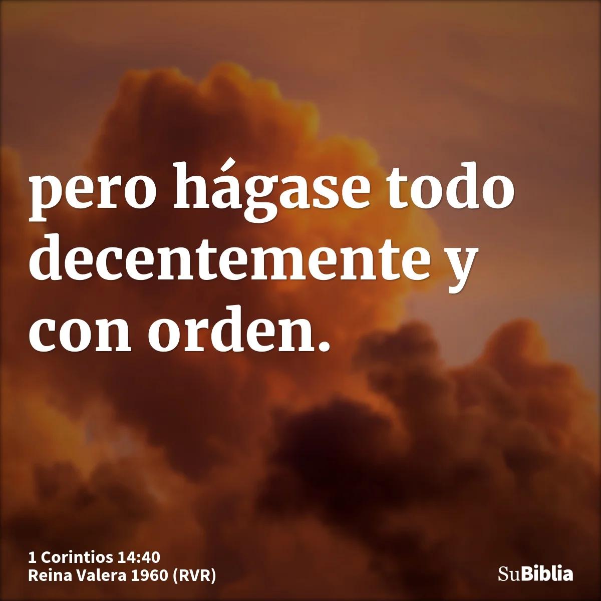 Dios es Orden: Analizando la Biblia y la Tradición - Que nos pide Dios que hagamos según 1 de Corintios 14 40 dios es orden biblia - Que nos pide Dios que hagamos según 1 de Corintios 14 40