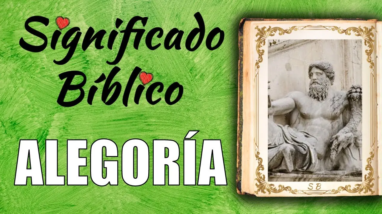 ¿Qué es una Alegoría en la Biblia? Descifrando los Símbolos Divinos - Qué significa la palabra alegoría que es alegoria en la biblia - Qué significa la palabra alegoría