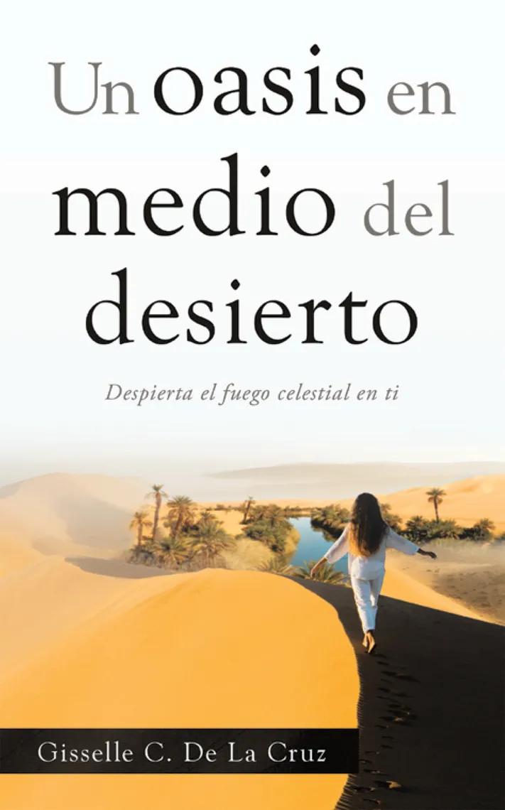 Oasis en el Desierto: Un Refugio de Vida en la Aridez Bíblica - Qué significa ser un oasis en el desierto oasis en el desierto biblia - Qué significa ser un oasis en el desierto