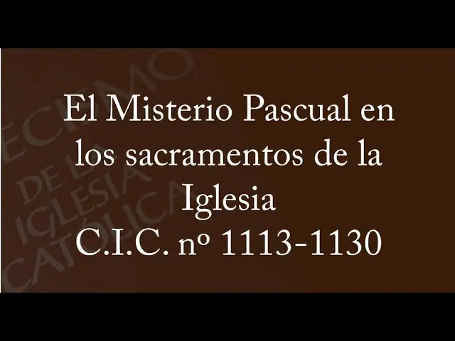 El Misterio Pascual en los Sacramentos de la Iglesia - Qué son los sacramentos en el Misterio Pascual de la Iglesia el misterio pascual en los sacramentos de la iglesia - Qué son los sacramentos en el Misterio Pascual de la Iglesia