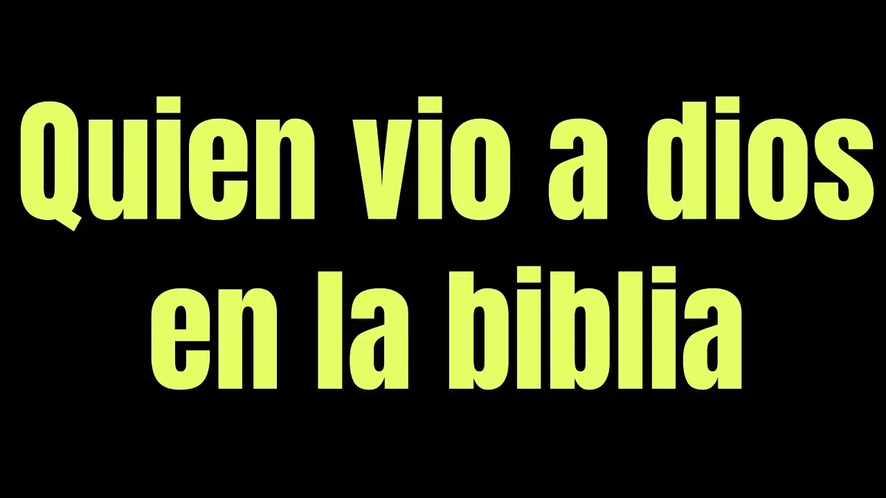 quien vio a dios en la biblia - Quién es la persona que ha visto a Dios