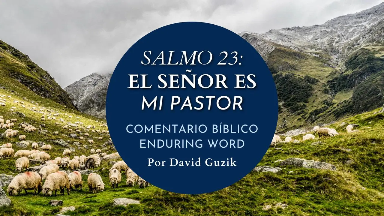 el señor es mi pastor biblia - Quién escribio el Salmo 23 y porqué